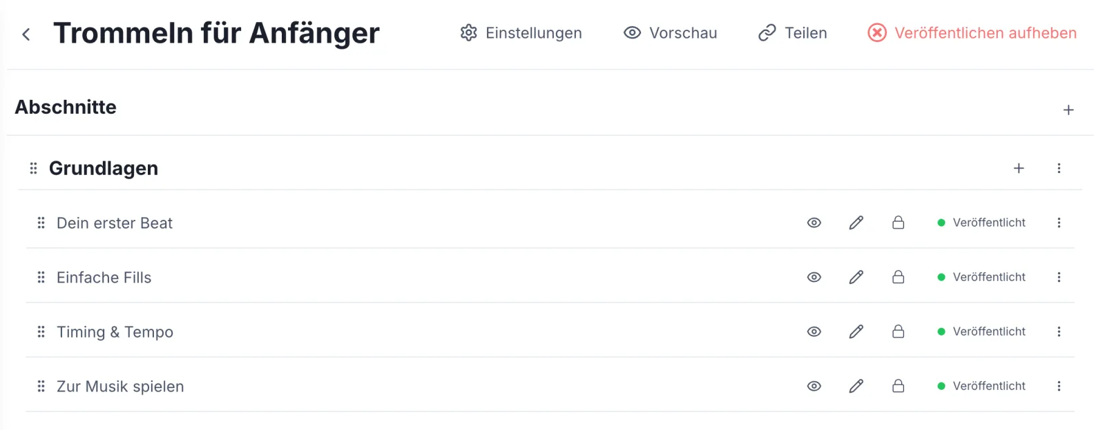 Der Kurseditor für „Trommeln für Anfänger“ mit den Aktionen Einstellungen, Vorschau, Teilen und „Veröffentlichen aufheben“ oben. Darunter der Abschnitt „Grundlagen“ mit vier Lektionen (Dein erster Beat, Einfache Fills, Timing & Tempo, Zur Musik spielen), je mit Anfasser zum Verschieben, Symbolen für Vorschau, Bearbeiten und Zugriff sowie dem Status „Veröffentlicht“.