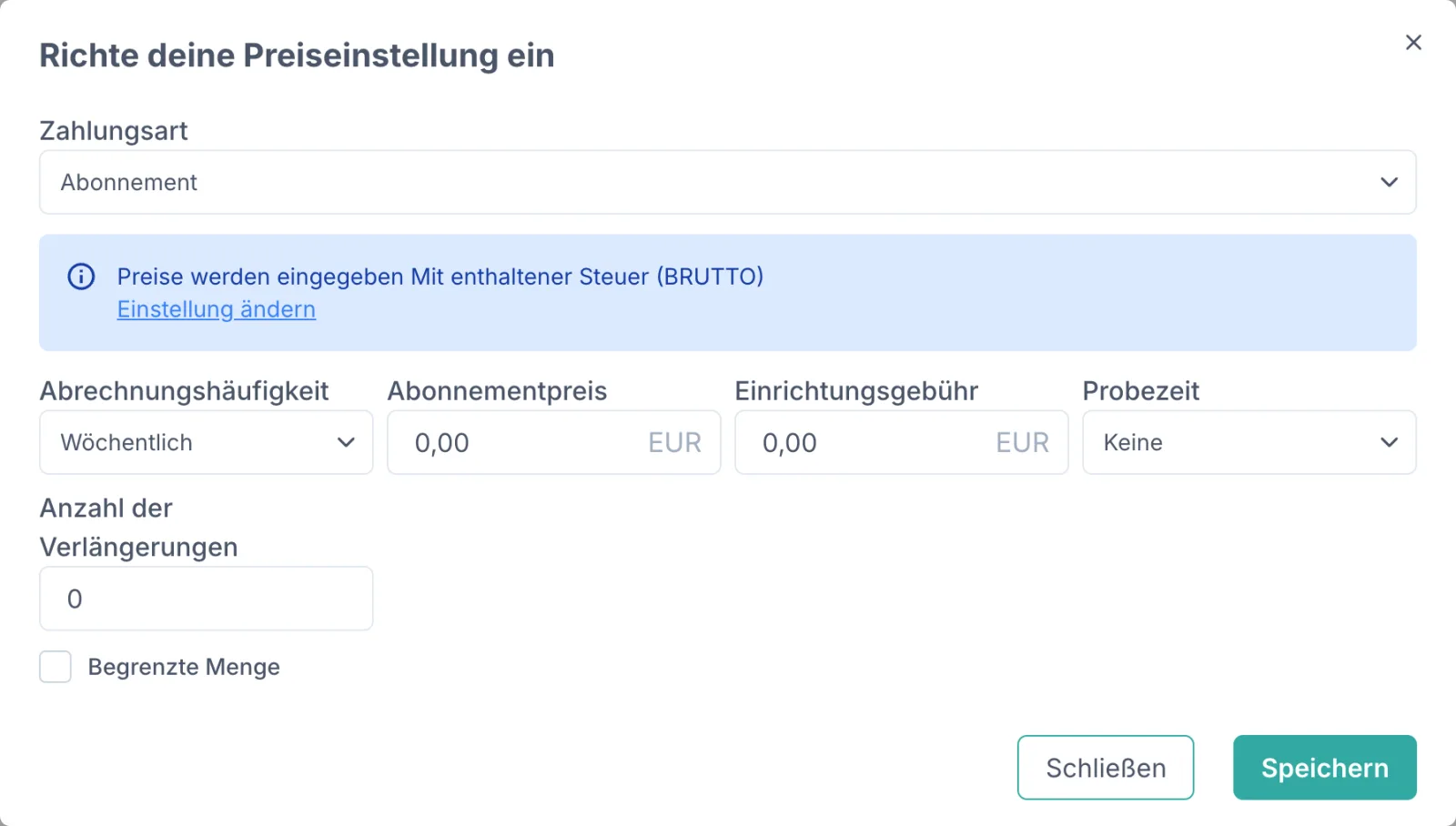 Derselbe Dialog mit der Zahlungsart „Abonnement“: in einer Zeile die Felder Abrechnungshäufigkeit („Wöchentlich“), Abonnementpreis, Einrichtungsgebühr und Probezeit („Keine“), darunter „Anzahl der Verlängerungen“ mit dem Wert 0 und die Checkbox „Begrenzte Menge“.