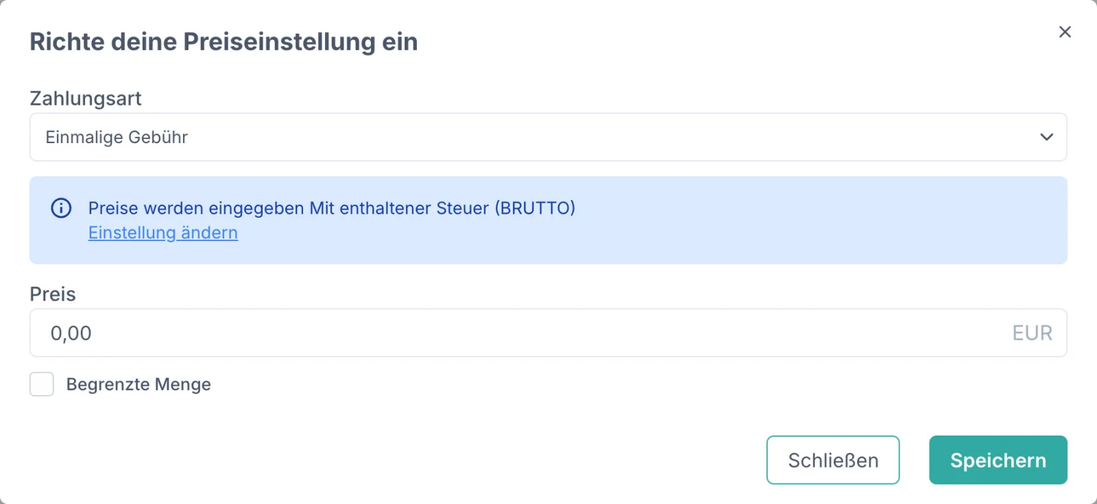 Dialog „Richte deine Preiseinstellung ein“ mit der Zahlungsart „Einmalige Gebühr“, einem blauen Hinweisfeld „Preise werden eingegeben Mit enthaltener Steuer (BRUTTO)“ samt Link „Einstellung ändern“, dem Feld „Preis“ in EUR und der Checkbox „Begrenzte Menge“.